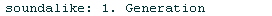 soundalike: 1. Generation